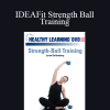 Lorne Goldenberg - IDEAFit Strength Ball Training