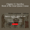 Morpheus Ravenna - Chapter 12. Sacrifice – Book of the Great Queen Course