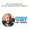Roberto Barbaro - Da 0 A Day Trader