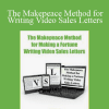 The Makepeace Method for Writing Video Sales Letters - Clayton Makepeace