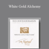Tom Kenyon - White Gold Alchemy