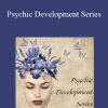 Tosha Silver - Psychic Development Series