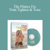 Andrea Speir & Kristen Matthews - The Pilates Fix - Trim Tighten & Tone
