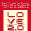 Barbara Fredrickson - Love 2.0 : How Our Supreme Emotion Affects Everything We Feel