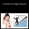 Daniel Peña - 7 Secrets For Super Success