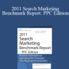 Marketing Sherpa - 2011 Search Marketing Benchmark Report: PPC Edition