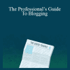 SEOmoz - The Professional’s Guide To Blogging