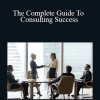 Ted Nicholas - The Complete Guide To Consulting Success