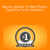 Derek Franklin - Success School: 25 Mini Classes Teach You To Be Awesome!