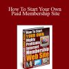 Michael Rasmussen - How To Start Your Own Paid Membership Site