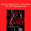 Warren Farrell - Myth of Male Power - Why Men Are The Disposable Sex