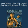 Wave Explosion - Bellydance - Hip-Hop Liquid Fusion with Anasma & Future