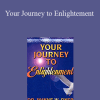 Wayne W. Dyer - Your Journey to Enlightement