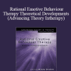 Windy Dryden - Rational Emotive Behaviour Therapy Theoretical Developments (Advancing Theory Intherapy)