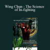 Wong Shun Leung - Wing Chun - The Science of In-fighting