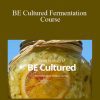 Body Ecology U - BE Cultured Fermentation Course