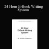 Melanie Mendelson - 24 Hour E-Book Writing System