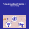 Chris Croft - Understanding Strategic Marketing