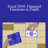 Curt Frye - Excel 2010: Financial Functions in Depth