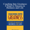 Kim George - Coaching Into Greatness: 4 Steps to Success in Business and Life