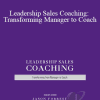Jason Forrest - Leadership Sales Coaching: Transforming Manager to Coach