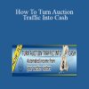 Jim Cockrum - How To Turn Auction Traffic Into Cash