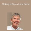 John Schaub - Making it Big on Little Deals